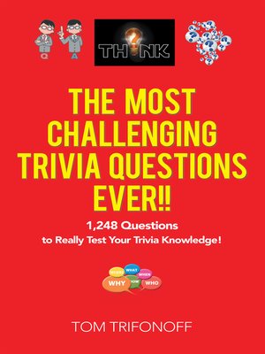cover image of The Most Challenging Trivia Questions Ever!!